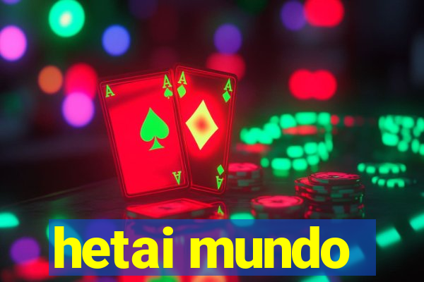 hetai mundo